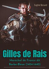 E-Book (epub) Gilles de Rais : Maréchal de France dit Barbe-Bleue (1404-1440) von Eugène Bossard