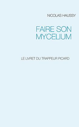 E-Book (epub) FAIRE SON MYCELIUM von Nicolas Haussy