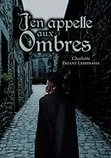 E-Book (epub) J'en appelle aux Ombres von Charlotte Payant Lespinasse