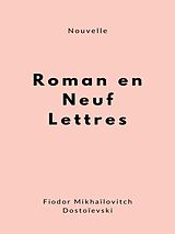 eBook (epub) Roman en neuf lettres de Fiodor Mikhaïlovitch Dostoïevski