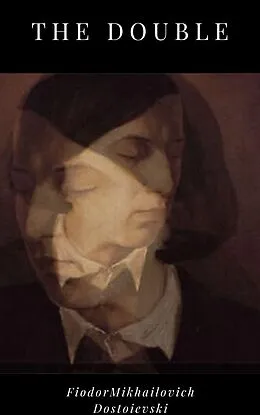 E-Book (epub) The Double von Fédor Mikhailovich Dostoïevski