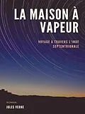 E-Book (epub) La Maison à Vapeur von Jules Verne