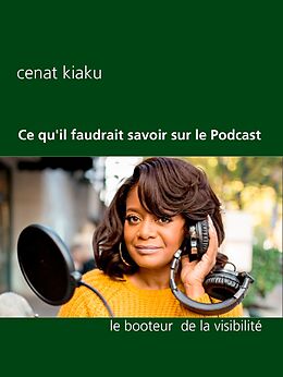 eBook (epub) Ce qu'il faudrait savoir sur le Podcast de Cenat Kiaku