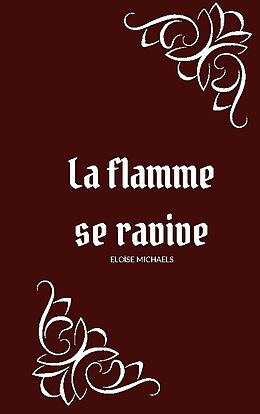 Couverture cartonnée La flamme se ravive de Eloïse Michaels