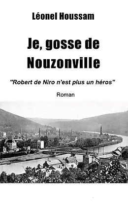 eBook (epub) Je, gosse de Nouzonville de Léonel Houssam