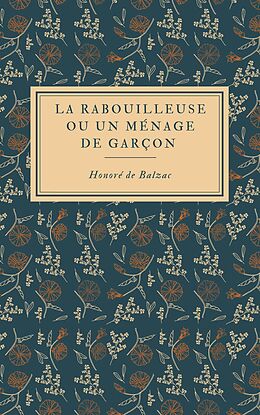 eBook (epub) La Rabouilleuse ou Un ménage de garçon de Honoré de Balzac