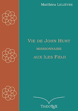 eBook (epub) Vie de John Hunt, missionnaire aux îles Fidji de Matthieu Lelièvre