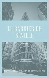 E-Book (epub) Le Barbier de Séville von Pierre-Augustin Caron de Beaumarchais
