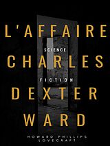 E-Book (epub) L'Affaire Charles Dexter Ward von Howard Phillips Lovecraft