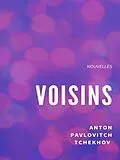 E-Book (epub) Voisins von Anton Pavlovitch Tchekhov