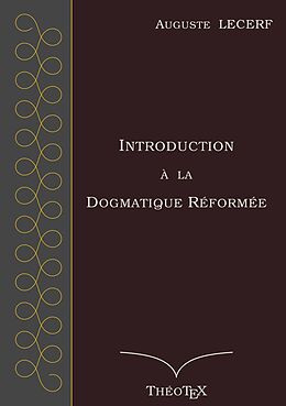 eBook (epub) Introduction à la Dogmatique Réformée de Auguste Lecerf