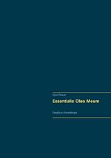 eBook (epub) Essentialis Olea Meum de Sylvie Pasquet