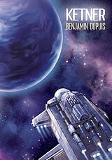 E-Book (epub) Ketner von Benjamin Dupuis