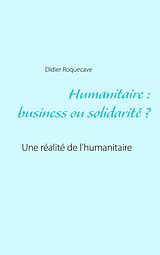 eBook (epub) Humanitaire : business ou solidarité de Didier Roquecave