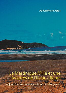 eBook (epub) La Martinique Mille et une facettes de l'île aux fleurs de Adrien Pierre Actus