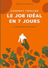 eBook (epub) Comment trouver le job idéal en 7 jours de Dorian Liégeois