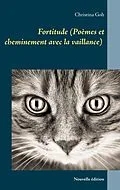 E-Book (epub) Fortitude (Poèmes et cheminement avec la vaillance) von Christina Goh