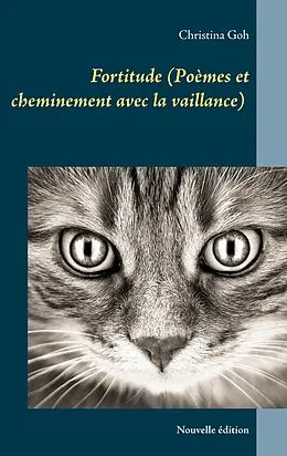 E-Book (epub) Fortitude (Poèmes et cheminement avec la vaillance) von Christina Goh