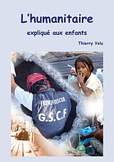 E-Book (epub) L'humanitaire expliqué aux enfants von Thierry Velu
