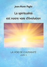 eBook (epub) La spiritualité est notre voie d'évolution de Jean-Marie Paglia