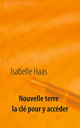 eBook (epub) Nouvelle terre la clé pour y accéder de Isabelle Haas