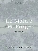 E-Book (epub) Le Maître des Forges von Georges Ohnet