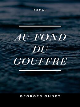 eBook (epub) Au fond du Gouffre de Georges Ohnet