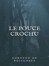 eBook (epub) Le Pouce Crochu de Fortuné Du Boisgobey