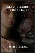 E-Book (epub) Les Milliards d'Arsène Lupin von Maurice Leblanc