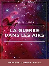 E-Book (epub) La Guerre dans les airs von Herbert George Wells