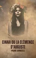 E-Book (epub) Cinna ou la Clémence d'Auguste von Pierre Corneille