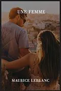 E-Book (epub) Une femme von Maurice Leblanc