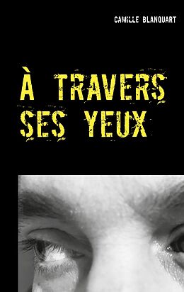 eBook (epub) À travers ses yeux de Camille Blanquart