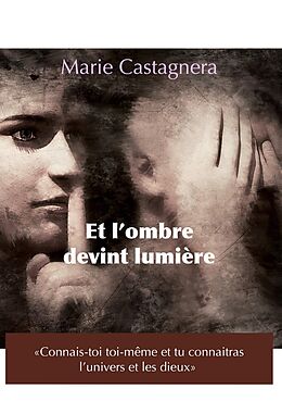 E-Book (epub) Et L'ombre devint lumière von Marie Castagnera