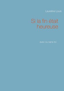 eBook (epub) Si la fin était heureuse de Laureline Louis