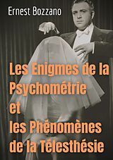 eBook (epub) Les Enigmes de la Psychométrie et les Phénomènes de la Télesthésie de Ernest Bozzano