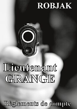 eBook (epub) Lieutenant GRANGE - Règlements de compte de Robjak