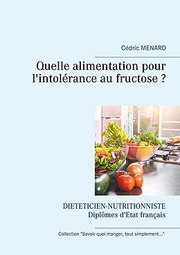 E-Book (epub) Quelle alimentation pour l'intolérance au fructose ? von Cédric Menard