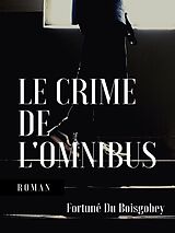 eBook (epub) Le Crime de l'omnibus de Fortuné Du Boisgobey