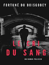 eBook (epub) Le Cri du Sang de Fortuné Du Boisgobey