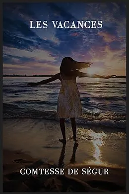 E-Book (epub) Les vacances von . . Comtesse de Ségur