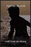 E-Book (epub) Pauvre Blaise von . . Comtesse de Ségur