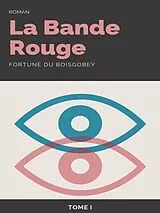 E-Book (epub) La Bande rouge von Fortuné Du Boisgobey