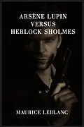 E-Book (epub) Arsène Lupin versus Herlock Sholmes von Maurice Leblanc