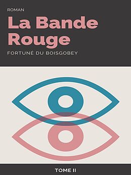 eBook (epub) La Bande rouge de Fortuné Du Boisgobey