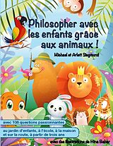 Couverture cartonnée Philosopher avec les enfants grâce aux animaux! de Michael Siegmund, Arlett Siegmund