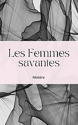 eBook (epub) Les Femmes savantes de Jean Baptiste Poquelin (Molière)