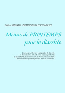 eBook (epub) Menus de printemps pour la diarrhée de Cédric Ménard