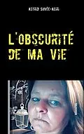 E-Book (epub) L'obscurité de ma vie von Astrid Suvée-Aziri