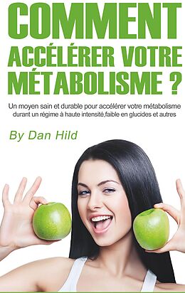 eBook (epub) Comment accélérer votre métabolisme ? de Dan Hild